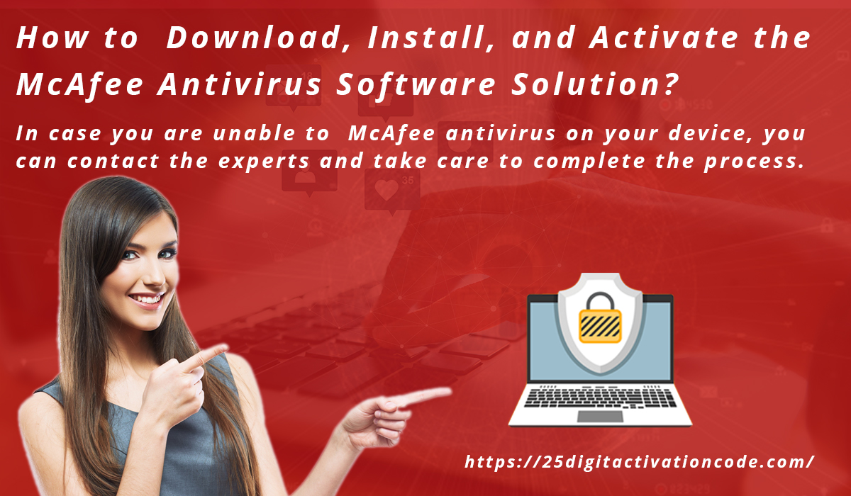 How to Download, Install, and Activate the McAfee Antivirus Software Solution?