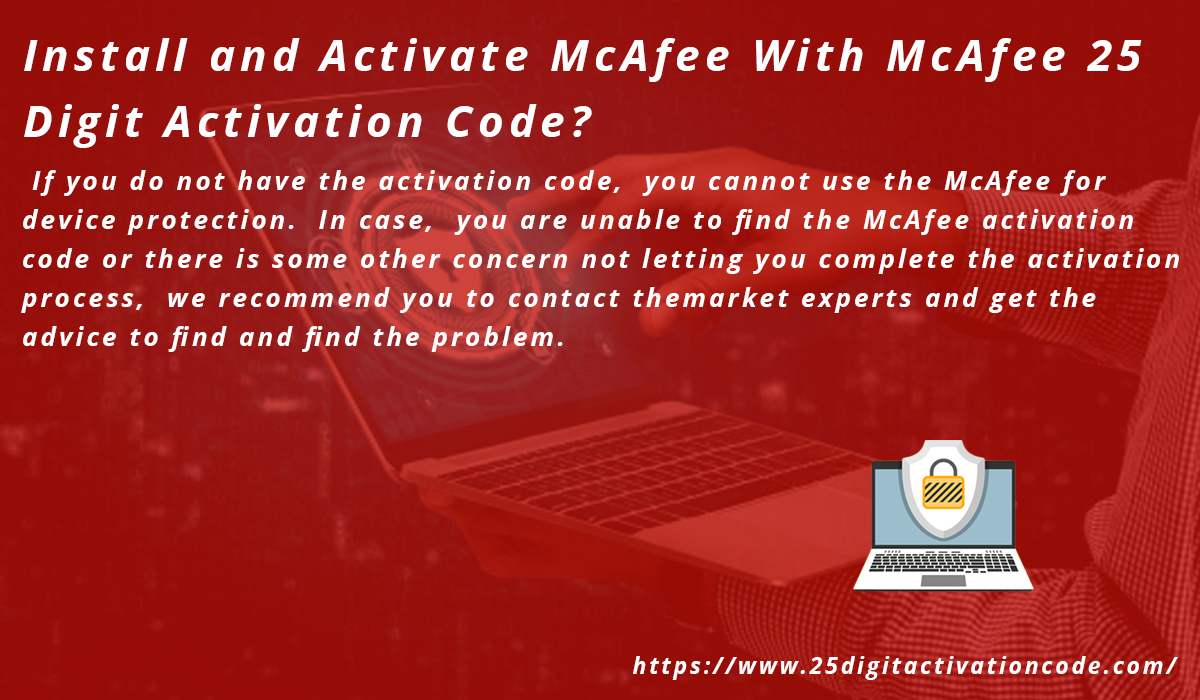 Install and Activate McAfee With McAfee 25 Digit Activation Code