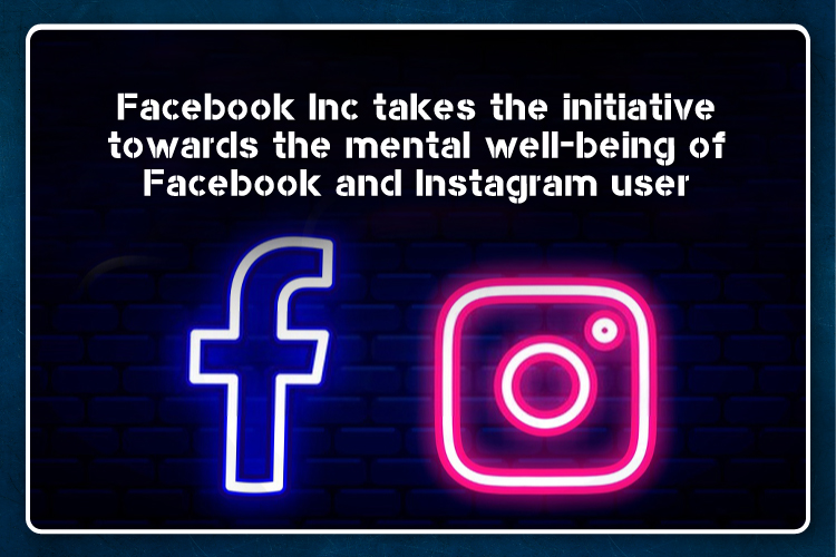 Facebook takes initiative towards the mental well-being Facebook and Instagram
