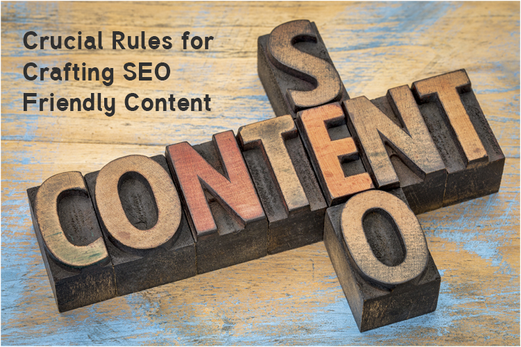 5 Crucial Rules for Crafting SEO Friendly Content