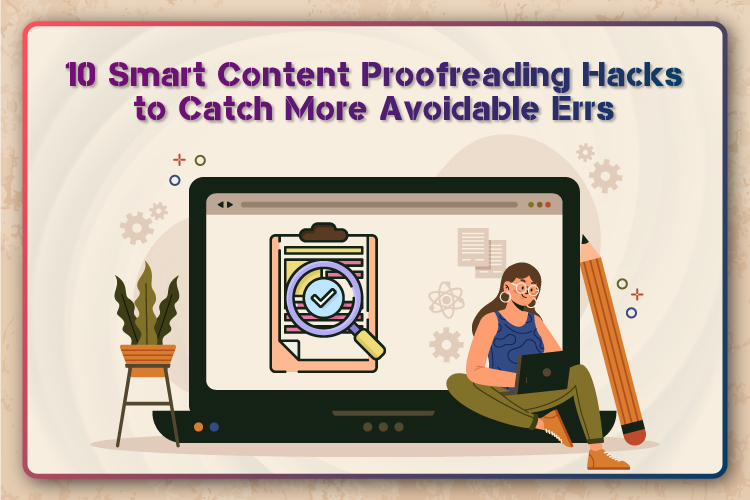 10 Smart Content Proofreading Hacks to Catch More Avoidable Errors
