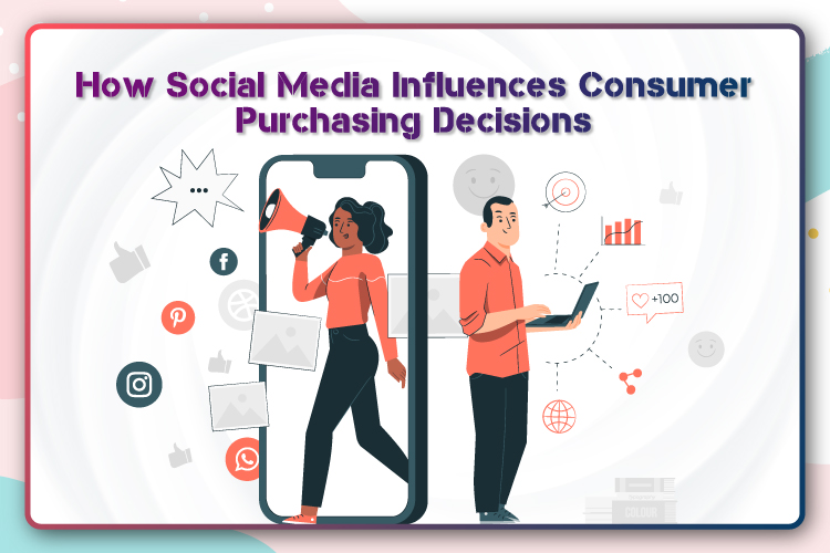 How Social Media Influences Consumer Purchasing Decisions