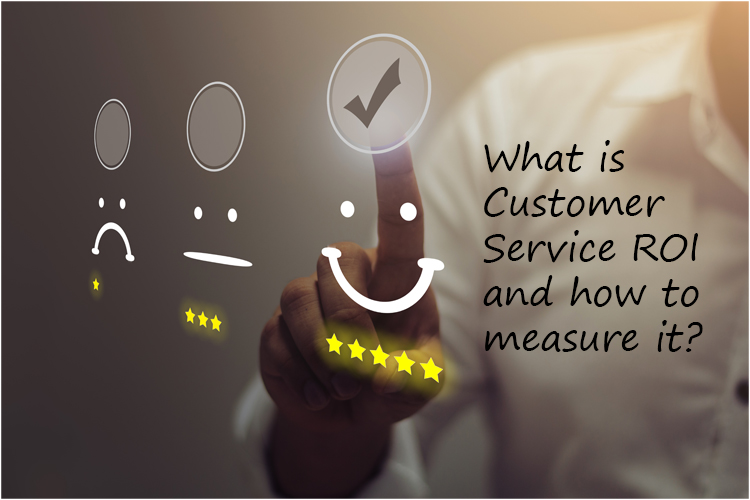 What Is Customer Service ROI and How to Measure It?