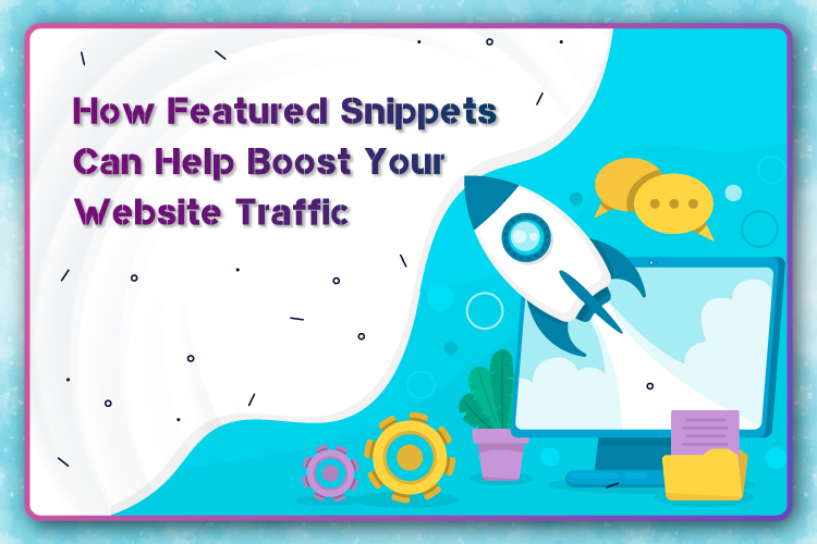How Featured Snippets Can Help Boost Your Website Traffic