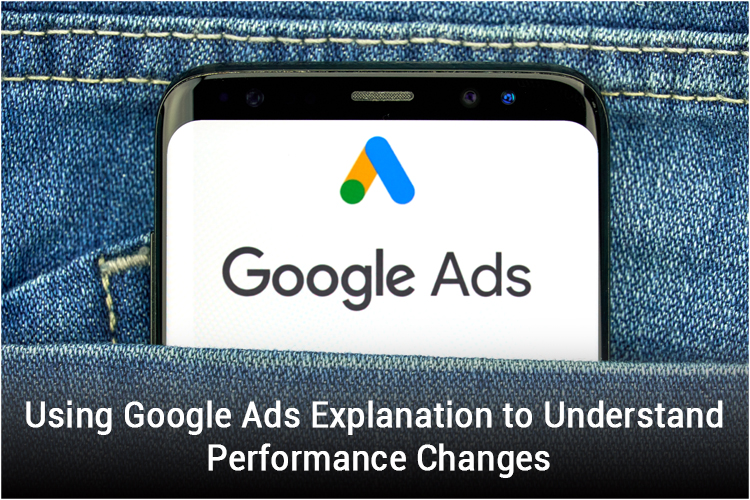 Using Google Ads Explanation to Understand Performance Changes