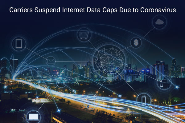 Carriers Suspend Internet Data Caps Due to Coronavirus