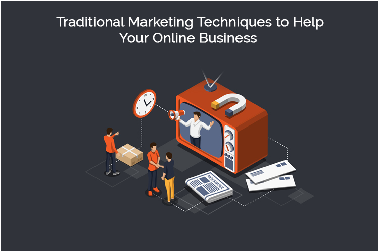 5 Traditional Marketing Techniques to Help Your Online Business