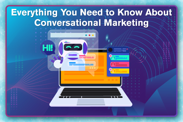 Everything You Need to Know About Conversational Marketing