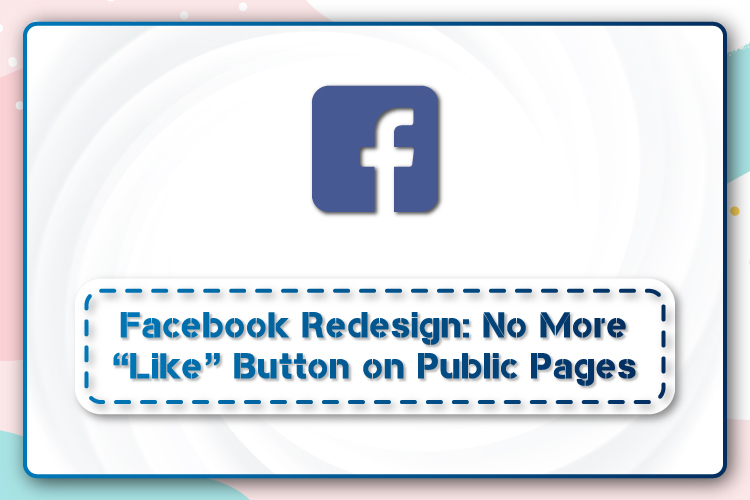 Facebook Redesign: No More “Like” Button on Public Pages
