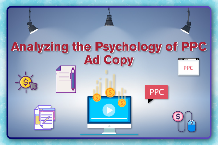 Analyzing the Psychology of PPC Ad Copy