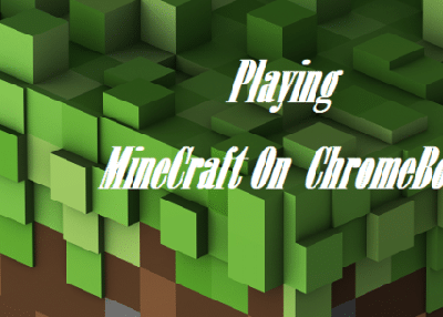 How Can You Play Minecraft on a Chromebook?