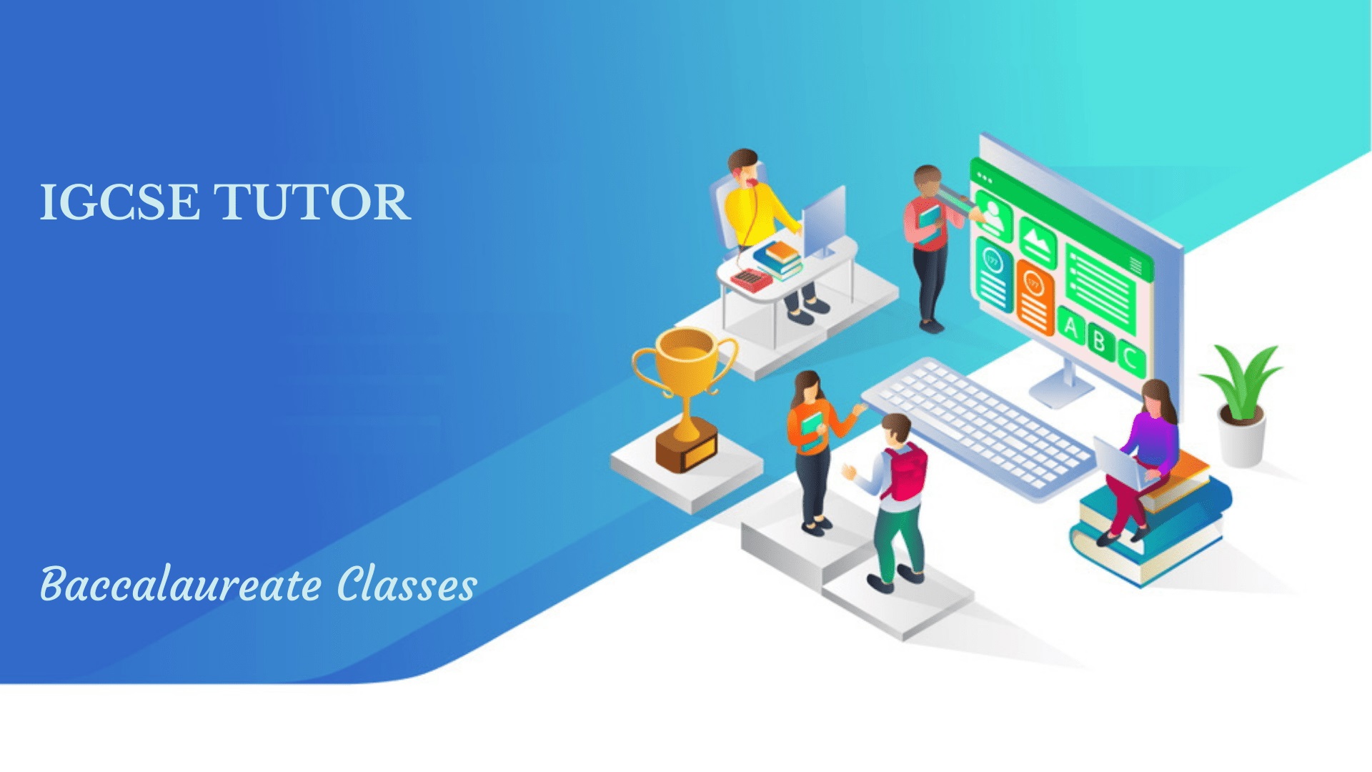IGCSE Tutor | IGCSE Tutors | Baccalaureate Classes