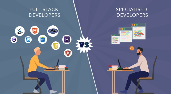 Full stack developers Vs Specialised Developers. Which developer should you hire?