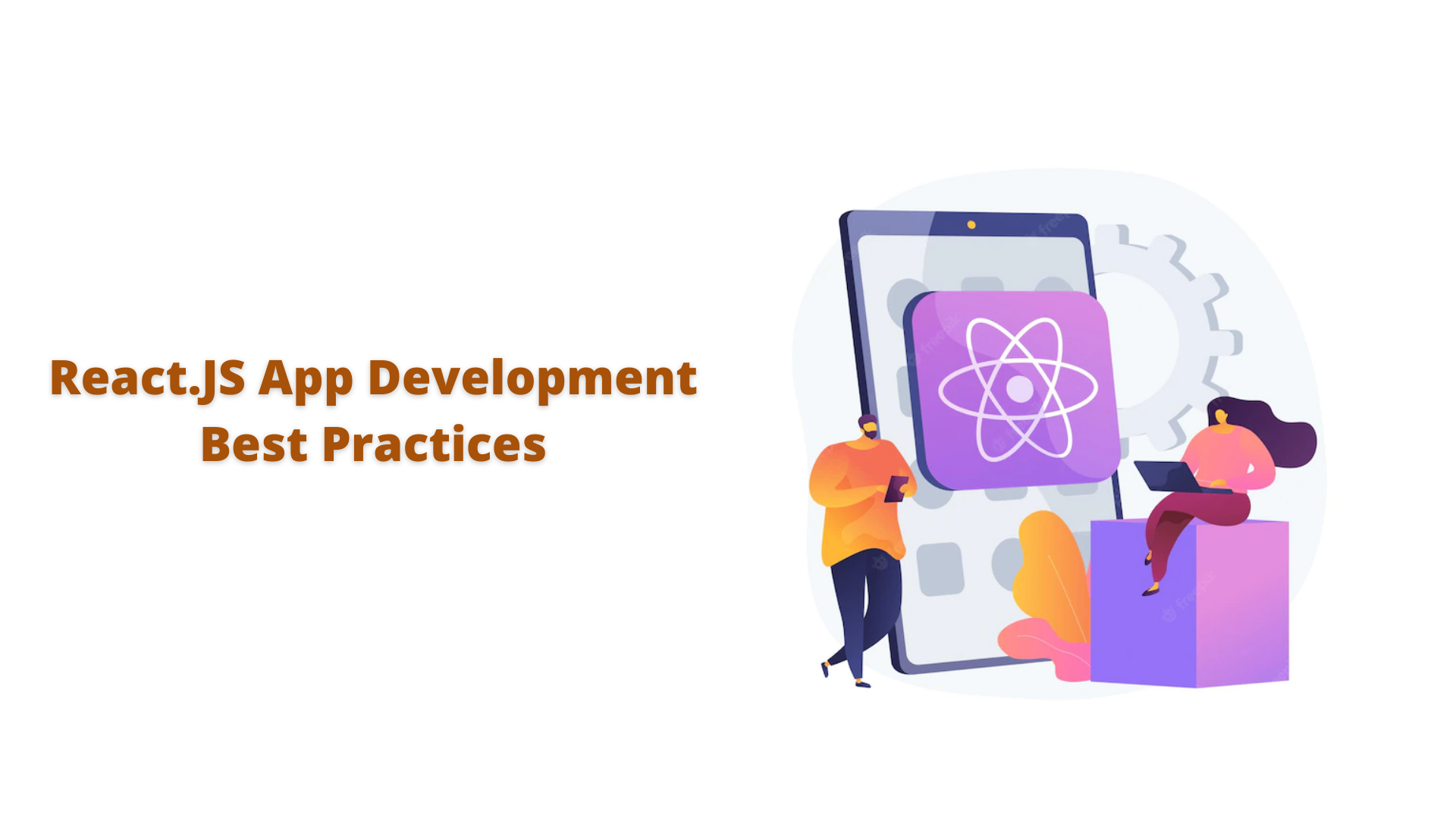 Exploring React.JS App Development Best Practices