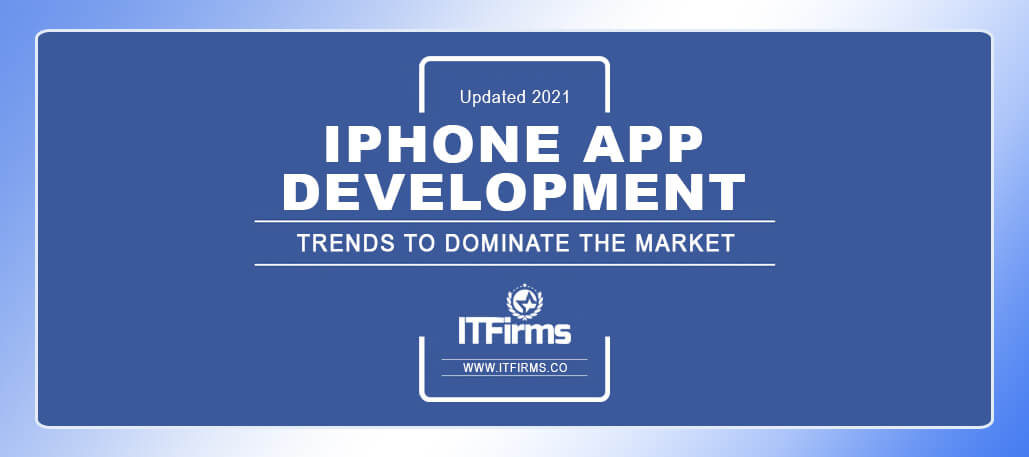 op iPhone App Development Trends to Dominate the Market (Updated 2021)