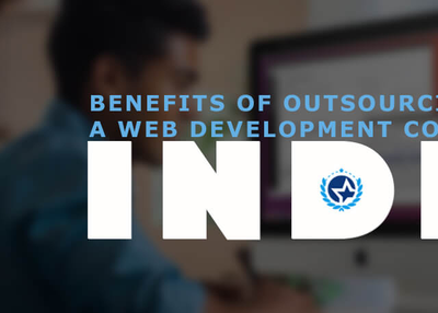 Benefits of Outsourcing To a Web Development Company in India