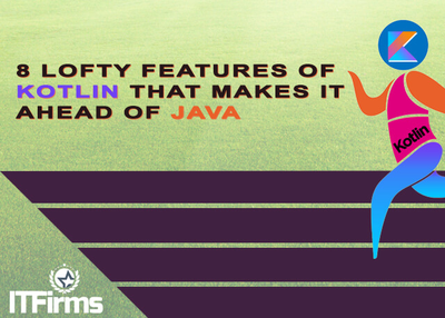 8 Lofty Features of Kotlin That Makes It Ahead of Java