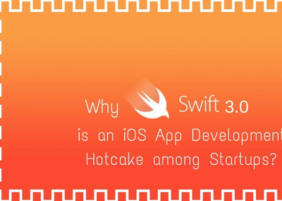 Why Swift 3.0 is an iOS App Development Hotcake among Startups?