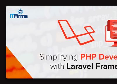Simplifying PHP Development with Laravel Framework