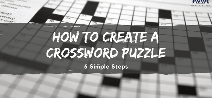 HOW TO CREATE A CROSSWORD PUZZLE – 6 SIMPLE STEPS