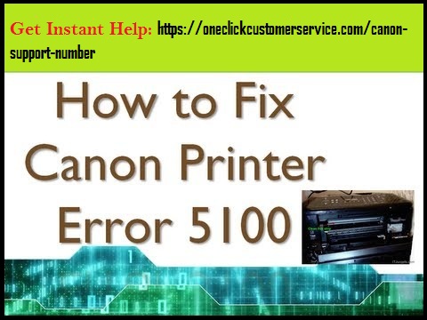Canon Printer Error Code 5100 - How You Can Resolve it