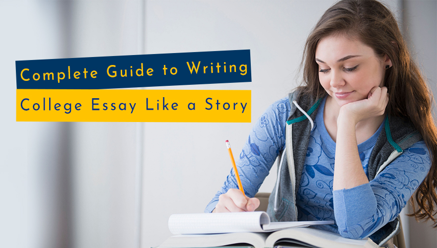 How to Write a College Essay Like a Story?