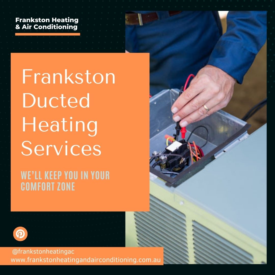 Frankston Ducted Heating Serivice – 24*7 Available
