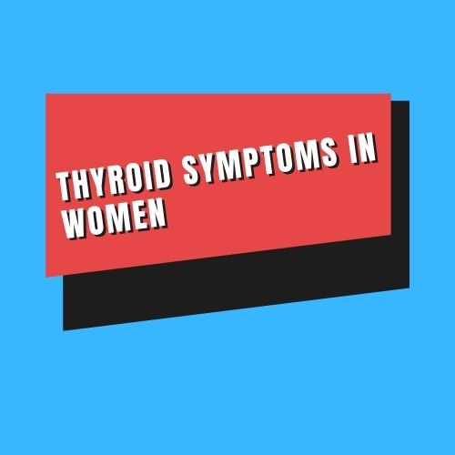 Symptoms Of Thyroid In Women