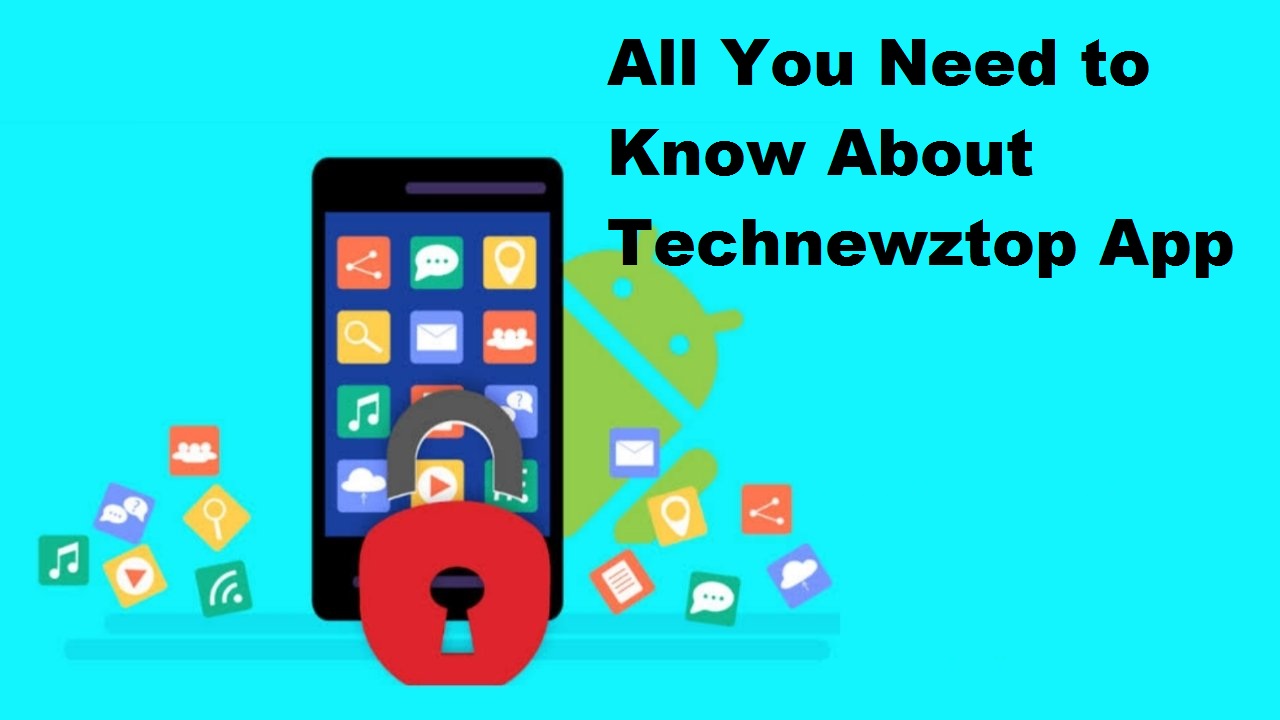 All You Need to Know About Technewztop App