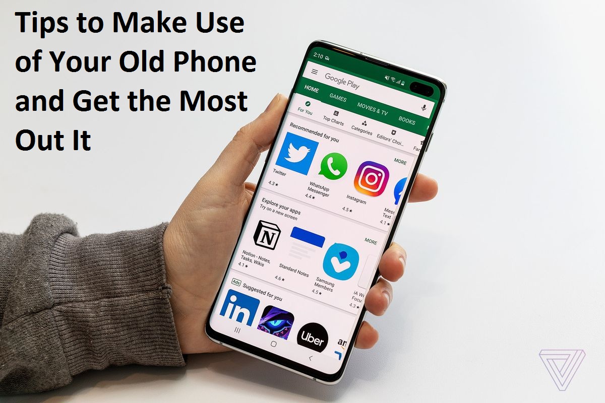 Tips to Make Use of Your Old Phone and Get the Most Out It