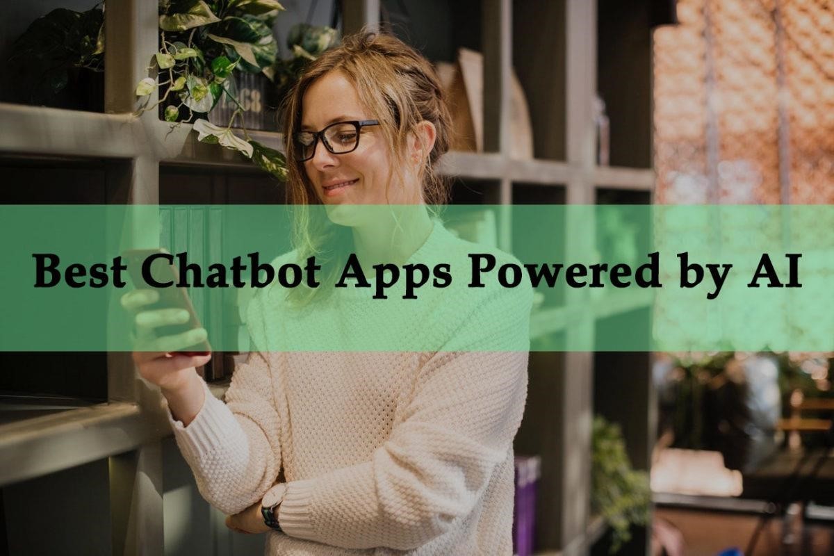 Best Chatbot Apps Powered by AI