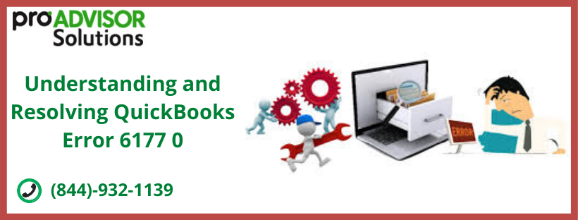 How To QUickly Resolved QuickBooks Error 6177 0?