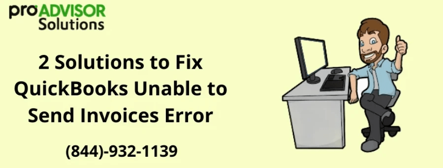 A Quick Way To Fix QuickBooks Unable To Send Invoices Error