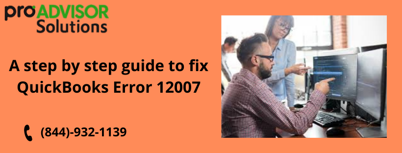 How To Easily Fix QuickBooks Error 12007?