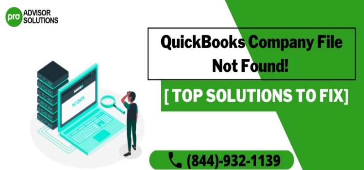 QuickBooks company file not found! Comprehensive guide