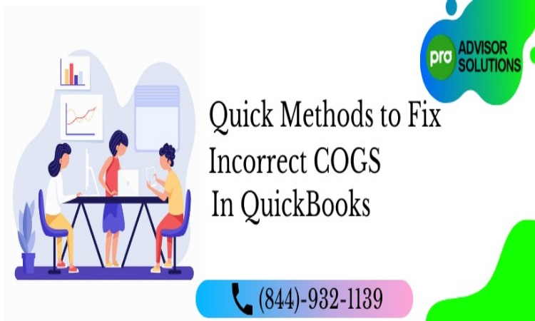 Techniques to fix Incorrect COGS in QuickBooks swiftly