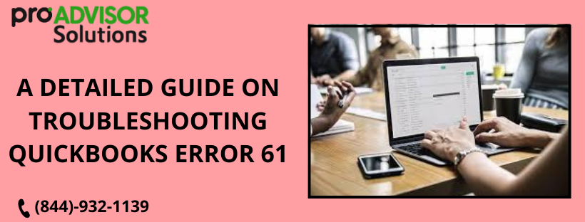A Complete Guide To Fix QuickBooks Error 61
