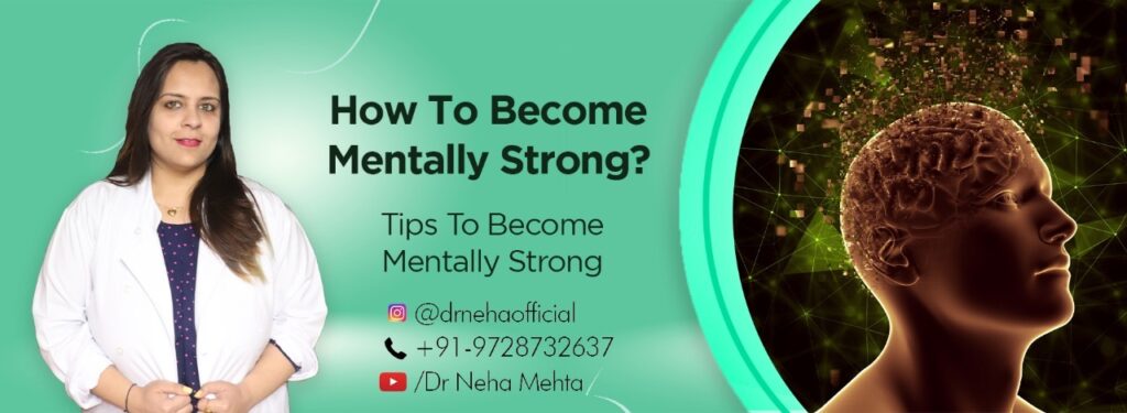 How To Be Mentally Strong | 5 Useful Tips | Dr. Neha Mehta