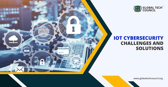 IOT CYBERSECURITY: CHALLENGES AND SOLUTIONS
