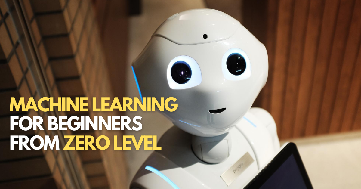 Machine Learning For Beginners from Zero Level