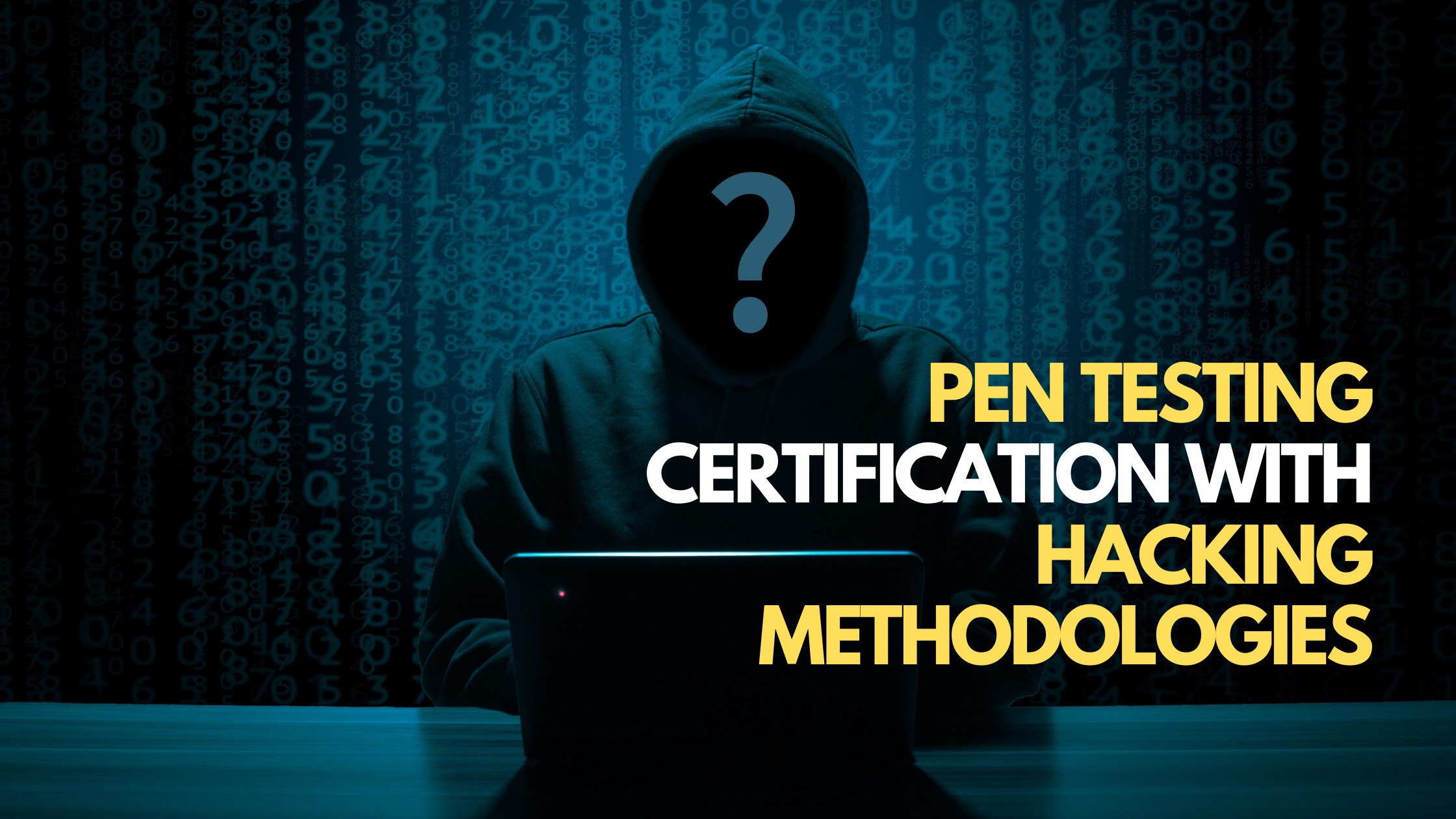 Pen Testing Certification with Hacking Methodologies
