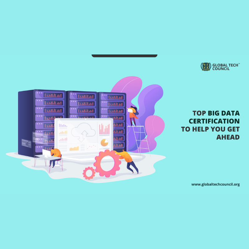Top Big Data Certification to Help You Get Ahead