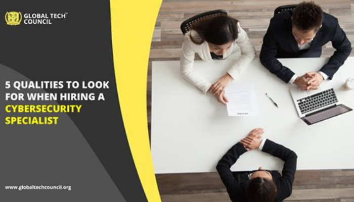 QUALITIES TO LOOK FOR WHEN HIRING A CYBERSECURITY SPECIALIST