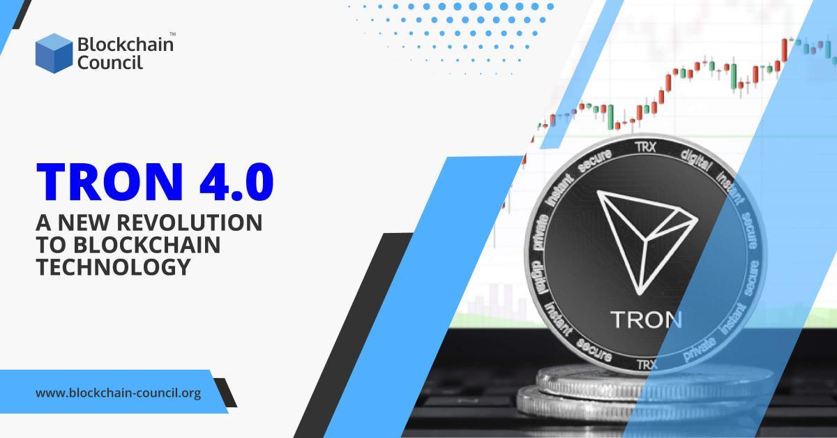 TRON 4.0- A NEW REVOLUTION TO BLOCKCHAIN TECHNOLOGY