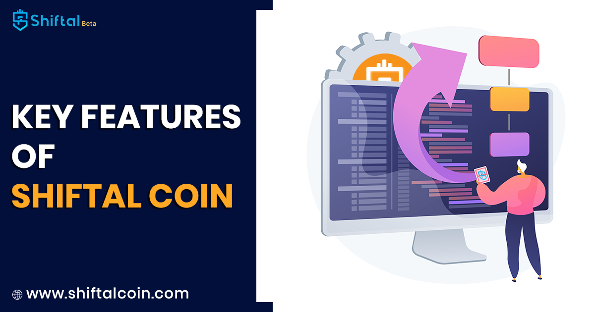 What are the Key Features of Shiftal Coin?