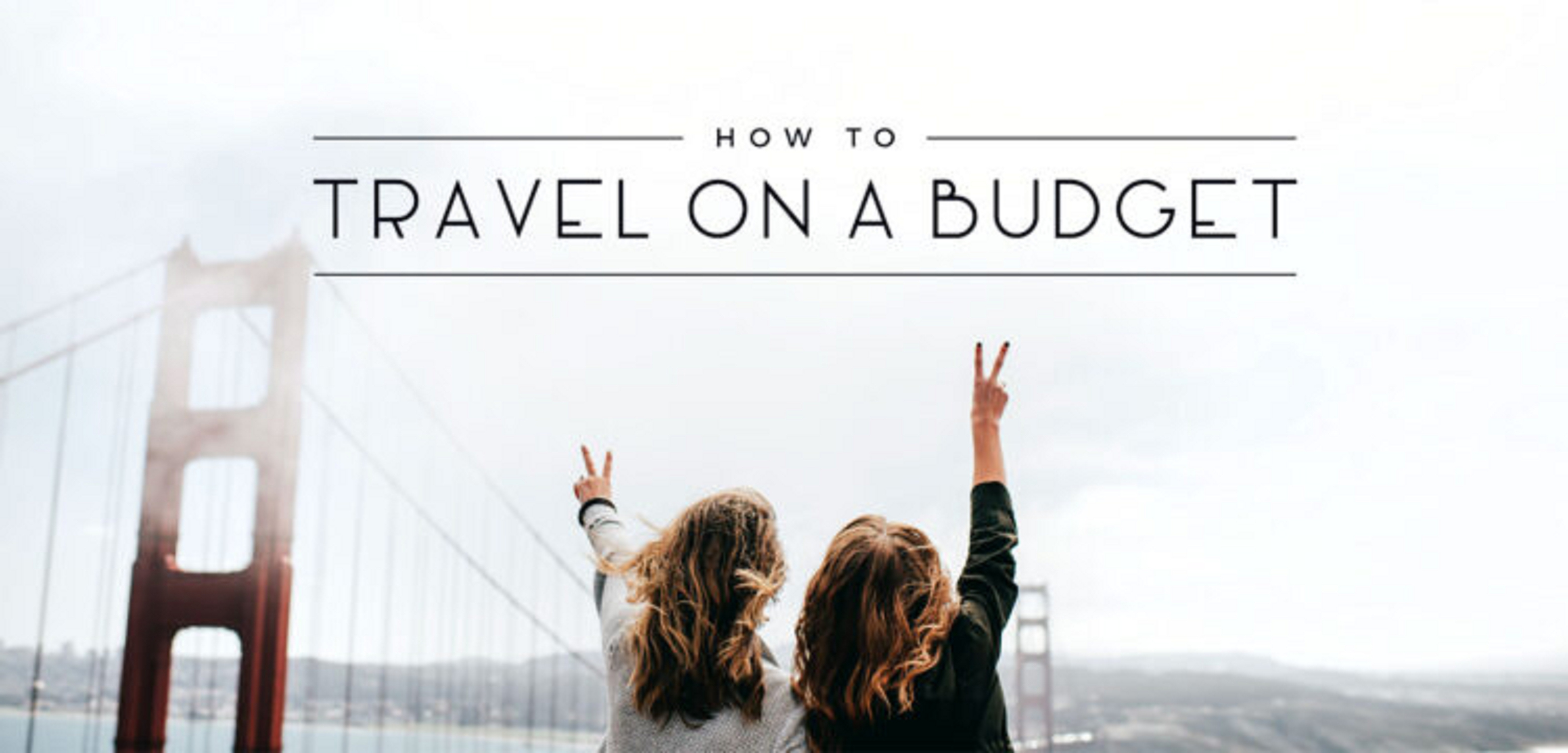How to Travel On A Budget