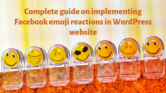 Complete guide on implementing Facebook emoji reactions in WordPress website