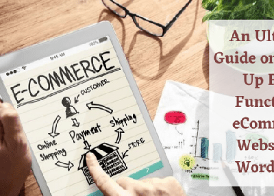 An Ultimate Guide on Setting Up Fully Functional eCommerce Website in WordPress