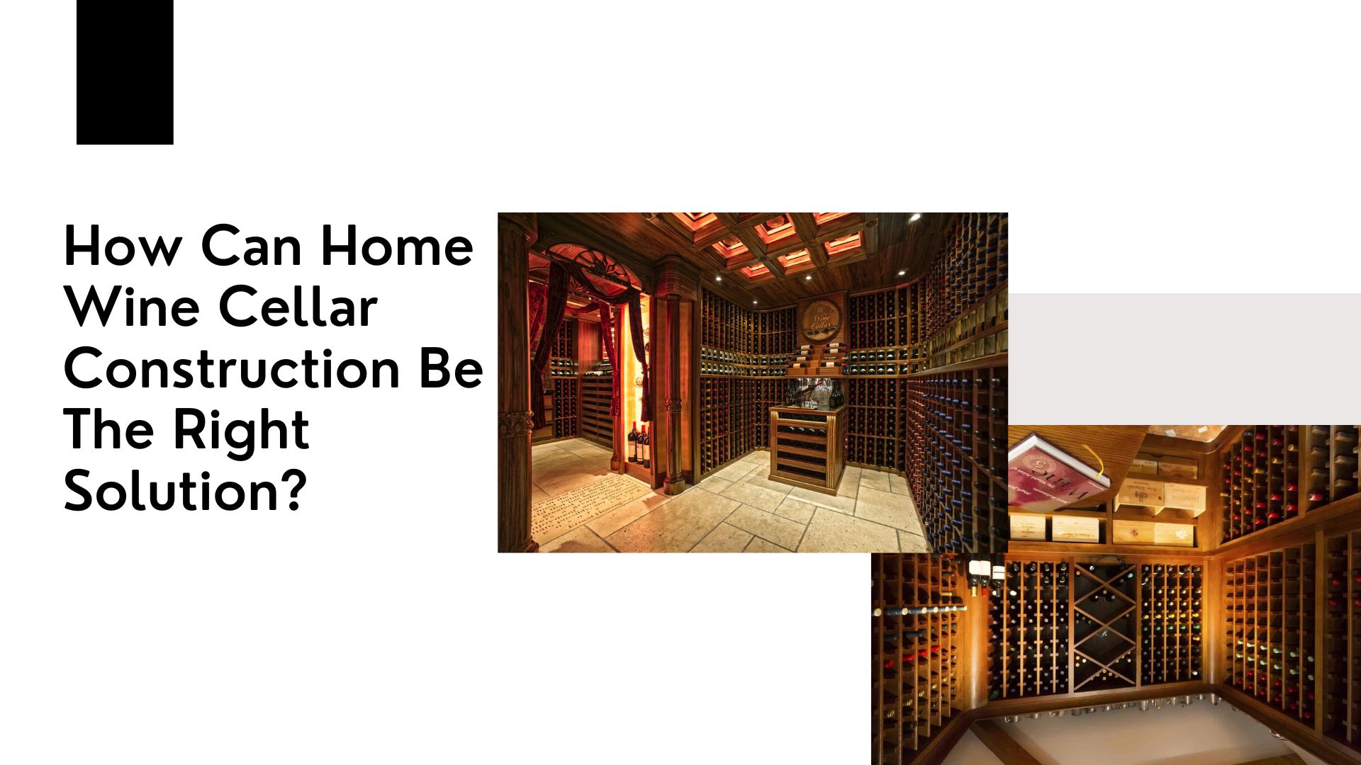 How Can Home Wine Cellar Construction Be the Right Solution?
