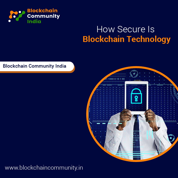 How Secure Is Blockchain Technology - Blockchain Community India